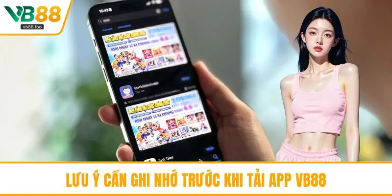 Lưu ý cần ghi nhớ trước khi tải app VB88 Lưu ý cần ghi nhớ trước khi tải app VB88